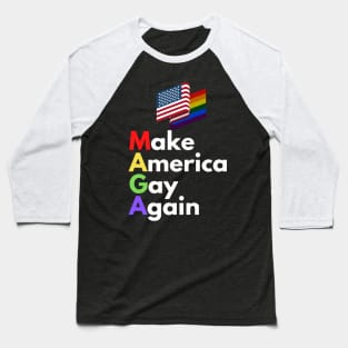 Make America Gay Again Baseball T-Shirt